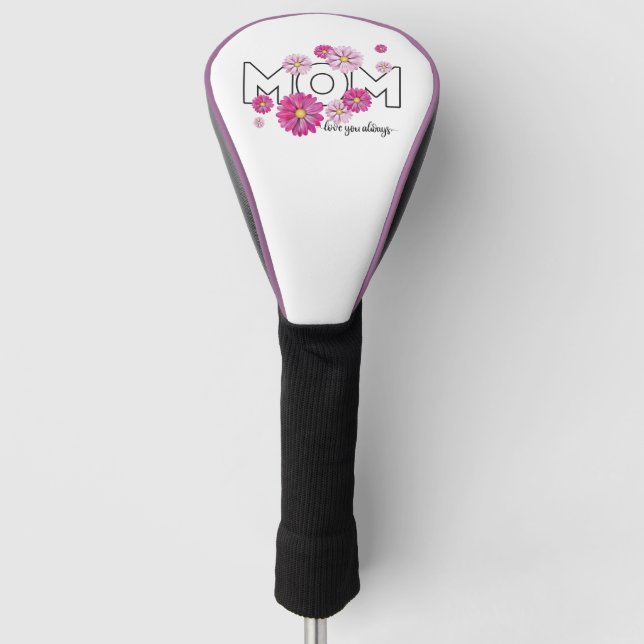  Love You Always Mom Custom Mothers Day Photo Golf Head Cover (Front)