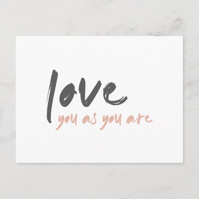 Love you as you are Modern Forever Love Quote Art Postcard (Front)
