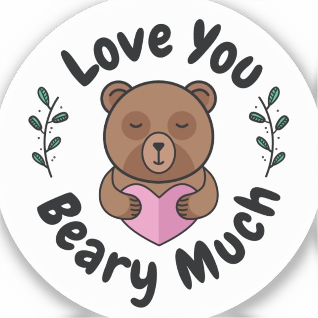 Love you Beary Much Sticker (Front)