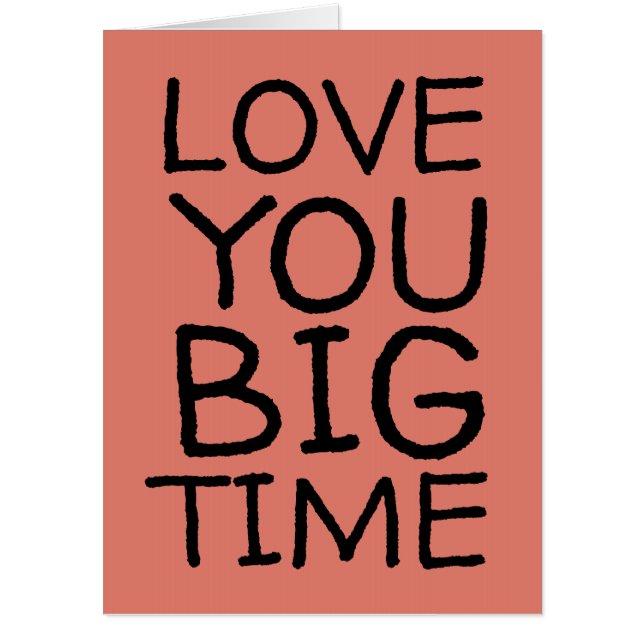LOVE YOU BIG TIME HUGE GIANT BIRTHDAY CARDS (Front)