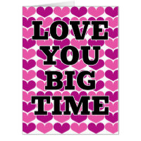 Love You Big Time huge love romantic XXL Birthday