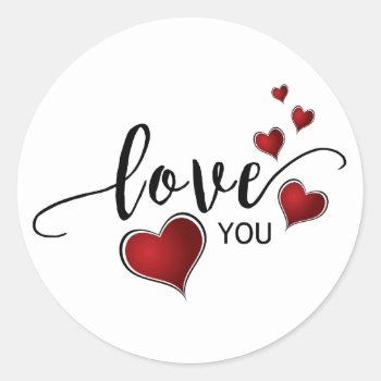 Love You Calligraphy And Hearts Classic Round Sticker by DP_Holidays at Zazzle