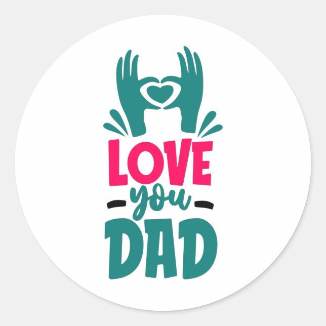 Love you Dad Classic Round Sticker (Front)