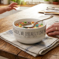 Love You Dad Custom Valentines Cereal Bowl