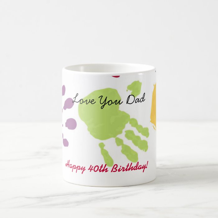 Love You Dad, Happy 40th Birthday Coffee Mug