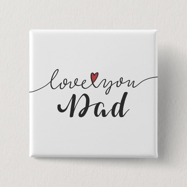 Love You Dad Happy Father's Day | Pin Button (Front)