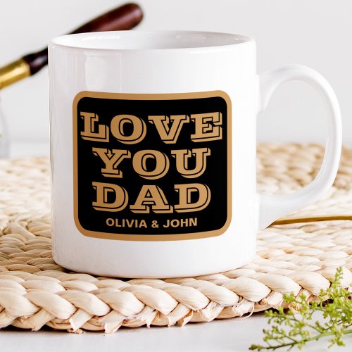 Love You Dad Modern Black Gold Fathers Day Coffee Mug