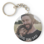 Love you Dad, Personalized Photo Key Chain Love you Dad, Personalized Photo Key Chain