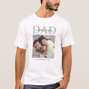 Love You Dad Photo & Personal Message T-Shirt