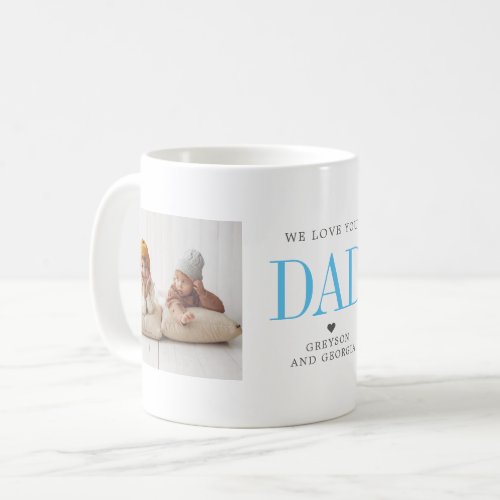 Love You Dad  Two Photo Collage Coffee Mug