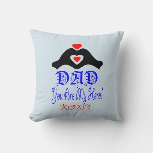 Love You Dad You are My Hero Fabulous Throw Throw Pillow