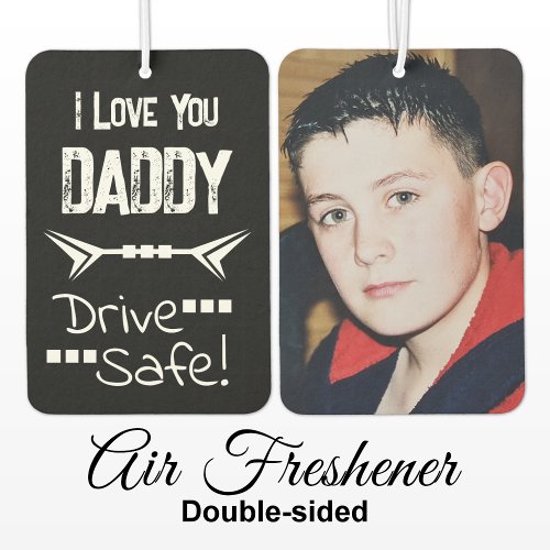 Love you daddy add photo drive safe black air freshener