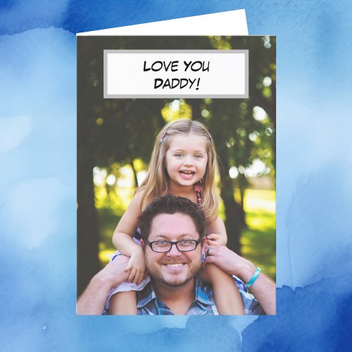 Love You Daddy  Father and Childs Photo Card