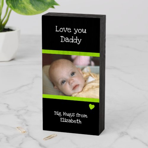 Love you Daddy from son or daughter photo green Wooden Box Sign