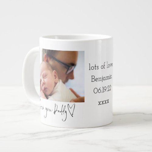 Love You Daddy Heart Photo 1st Fathers Day Giant Coffee Mug