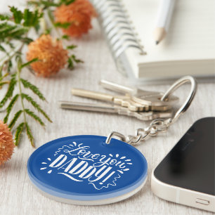 Love you DADDY! Keychain