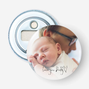 Love You Daddy Script Custom Photo 1st Fathers Day Bottle Opener