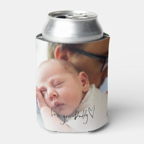 Love You Daddy Script Custom Photo Fathers day Can Cooler