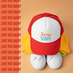 Love you DADDY! Trucker Hat