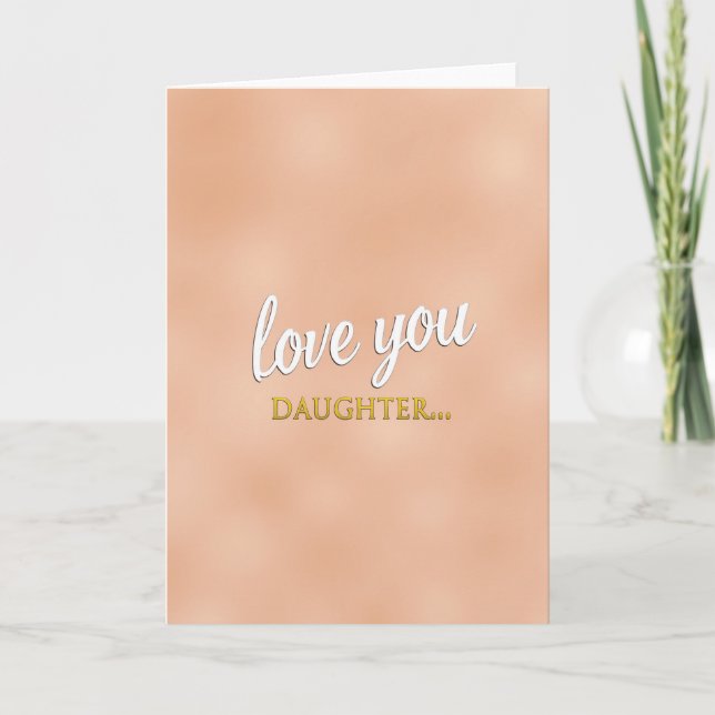 Love You Daughter Peach Hues Card (Front)