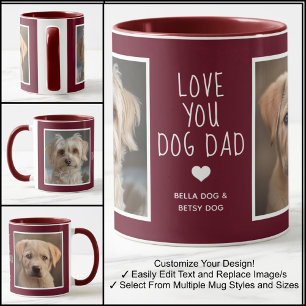 Love You Dog Dad Photos Modern Maroon C31 & White Mug