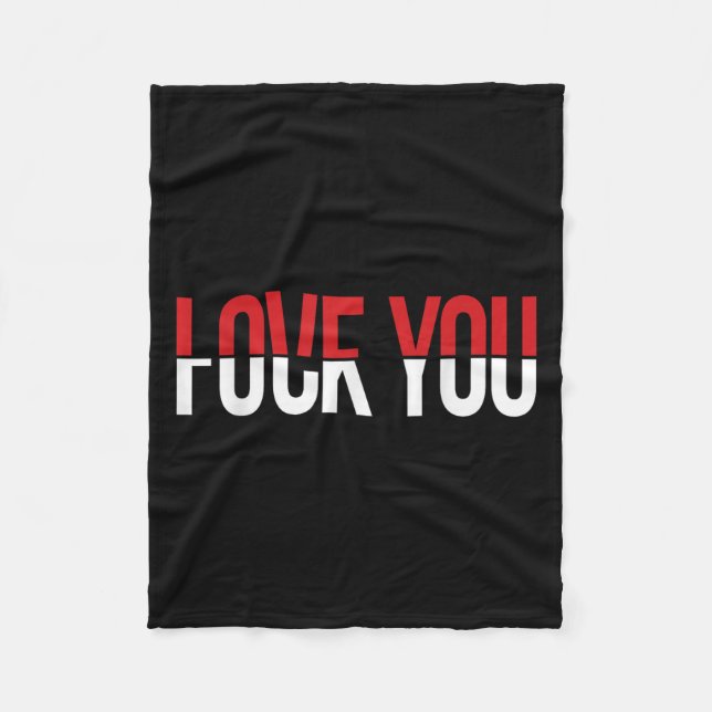Love You Fck You Funny Meme  Fleece Blanket (Front)
