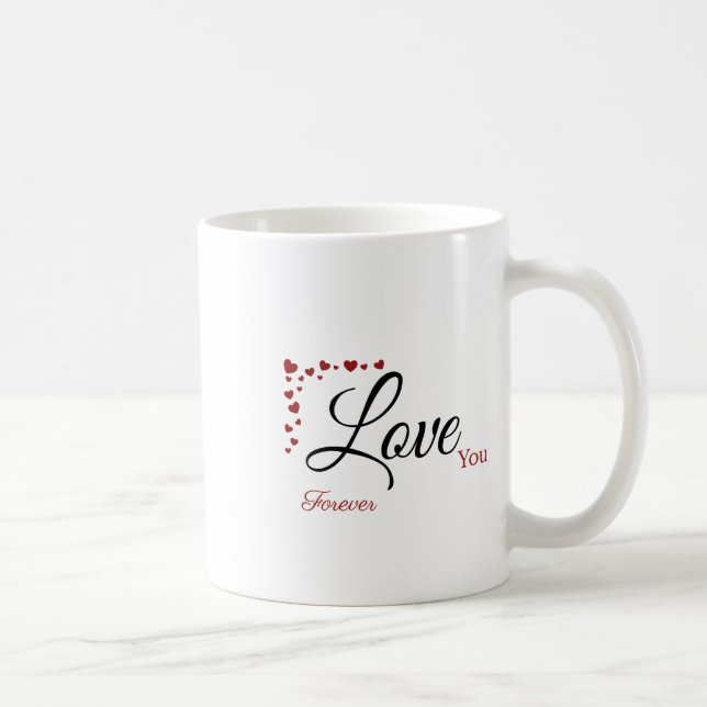 Love You Forever Coffee Mug Valentines Day (Right)
