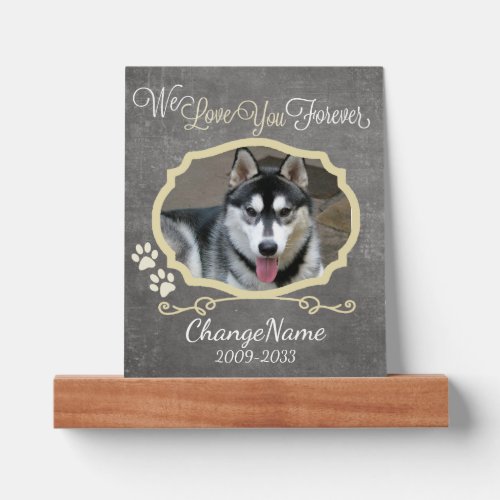 Love You Forever Dog Memorial Keepsake Picture Ledge