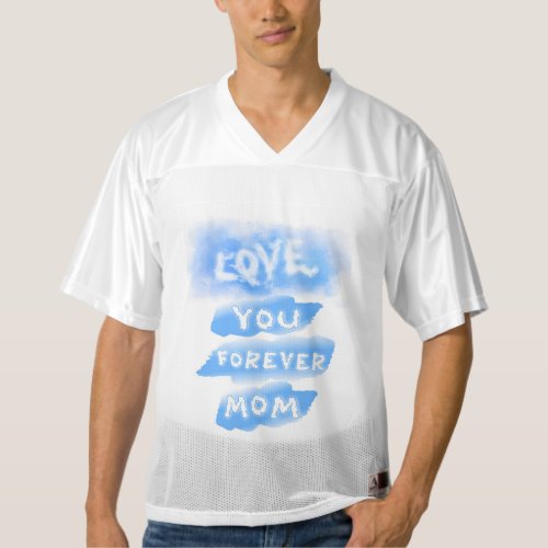 Love You Forever Mom Cloud Blue Happy Mothers Day Mens Football Jersey