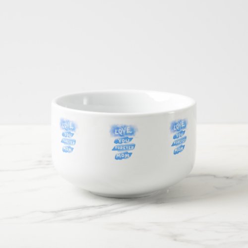 Love You Forever Mom Cloud Blue Happy Mothers Day Soup Mug