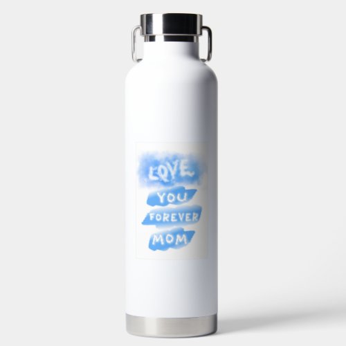 Love You Forever Mom Cloud Blue Happy Mothers Day Water Bottle
