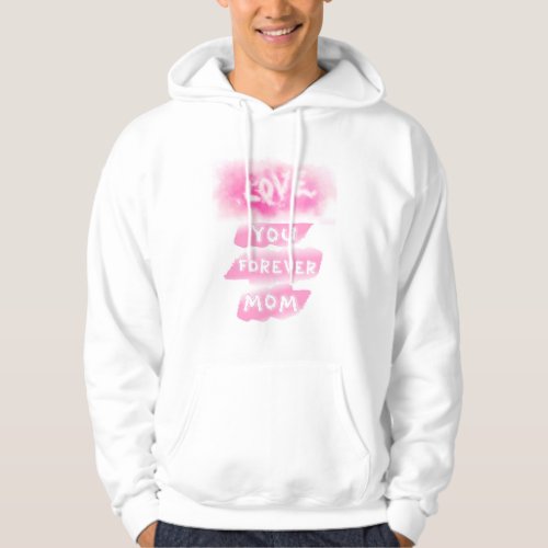 Love You Forever Mom Cloud Pink Happy Mothers Day Hoodie