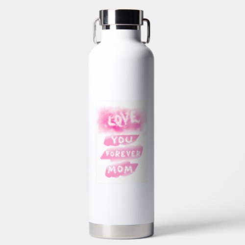 Love You Forever Mom Cloud Pink Happy Mothers Day Water Bottle