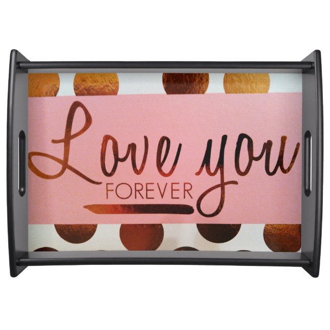 "Love You Forever" Serving Tray, Black Tray (Front)
