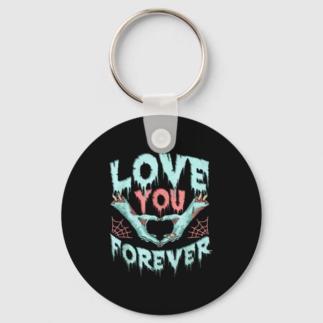 Love You Forever, Valentines Day Zombie Halloween  Keychain (Front)