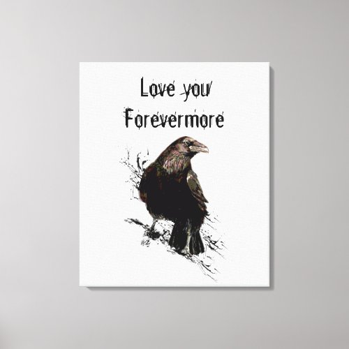 Love you Forevermore Fun Raven Quote Canvas Print