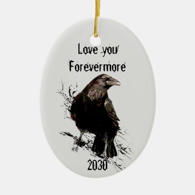 Love you Forevermore Fun Raven Quote Dated Ceramic Ornament (Front)