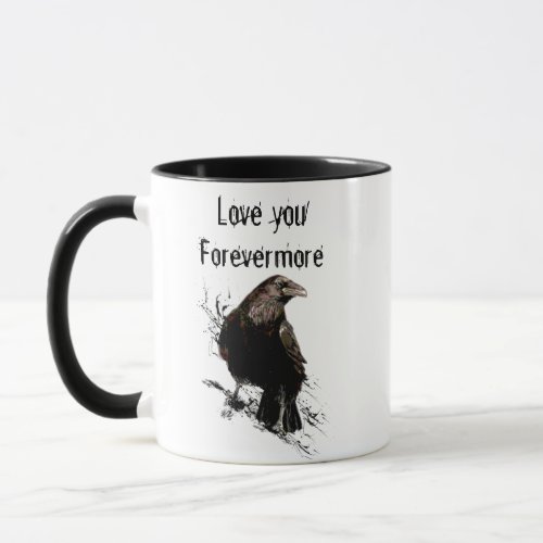 Love you Forevermore Fun Raven Quote Mug