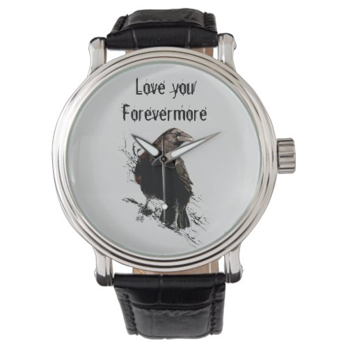 Love you Forevermore Fun Raven Quote Watch