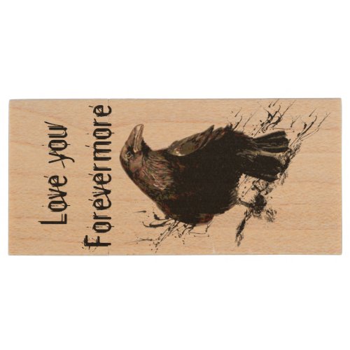 Love you Forevermore Fun Raven Quote Wood Flash Drive