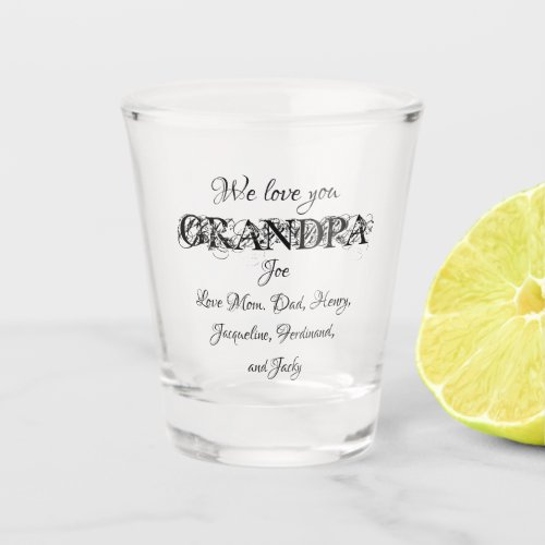 Love You Grandpa Classic Custom Family Names Cute Shot Glass