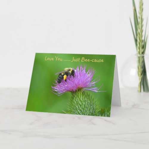 Love You Just Bee_cause Card