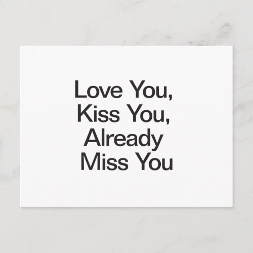 Love You Kiss You Already Miss You Postcard