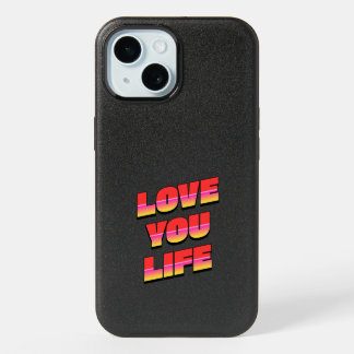 LOVE YOU LIFE iPhone 15 CASE