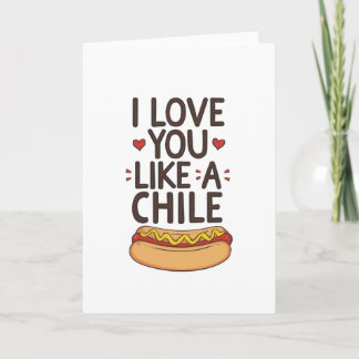 Love you like a chile dog card