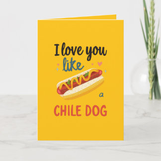 Love you like a chile dog card