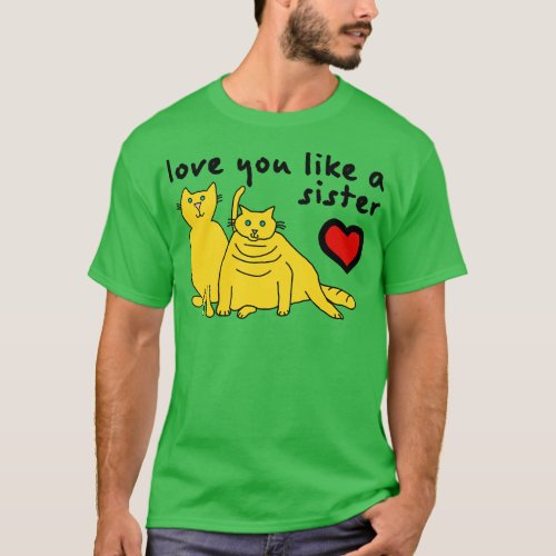Love You Like a Sister 80s Cats T_Shirt