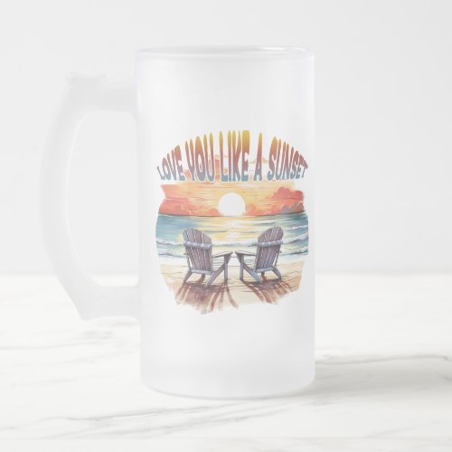 Love You Like A Sunset Beautiful  Frosted Glass Beer Mug