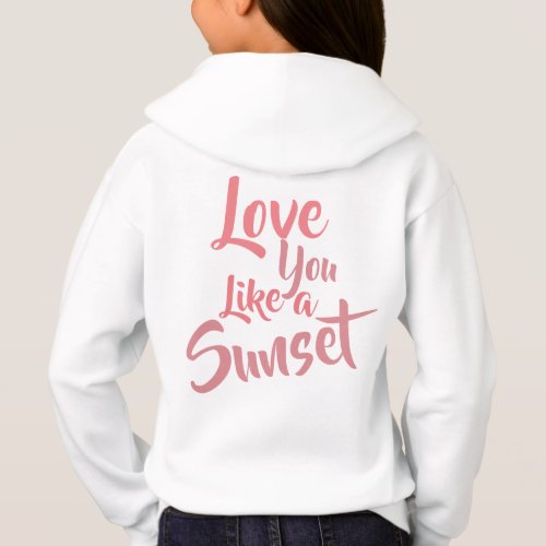 Love You Like a Sunset Girls Hoodie