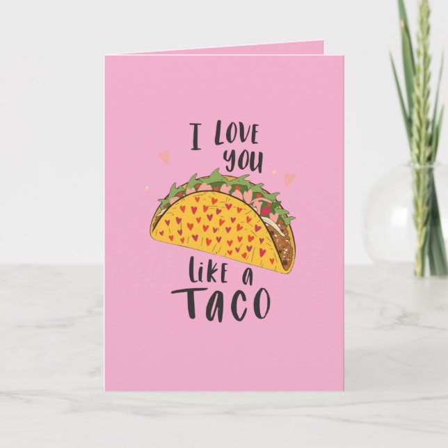 Love you like a taco card (Front)